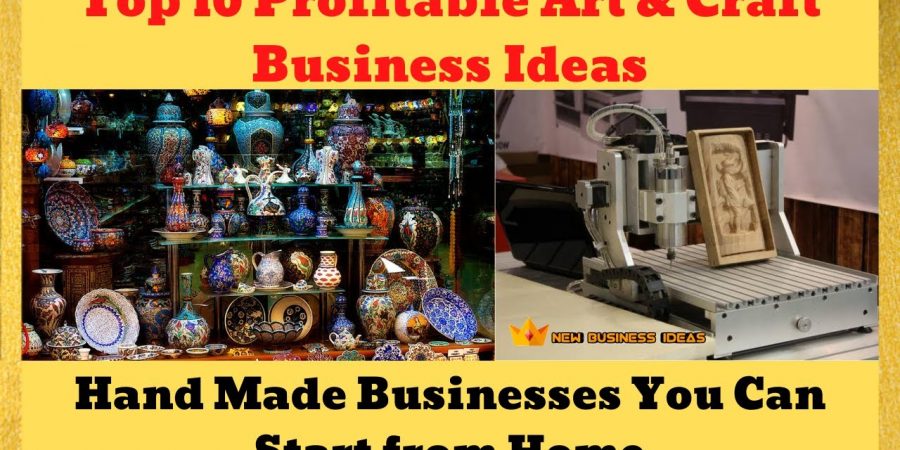 Top 10 Profitable Art & Craft Business Ideas | You Can Start from Home