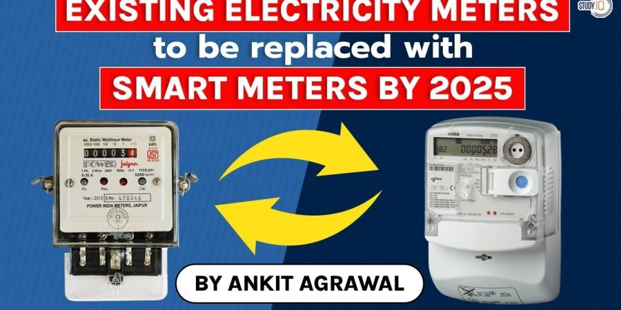 India to replace existing electricity meters with Smart Prepaid Meters by 2025, Current Affairs UPSC