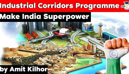 Industrial Corridors Programme to make India superpower - Megaprojects in India | Economy UPSC RPSC