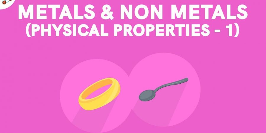 Physical Properties of Metals and Nonmetals - Part 1 | Don't Memorise