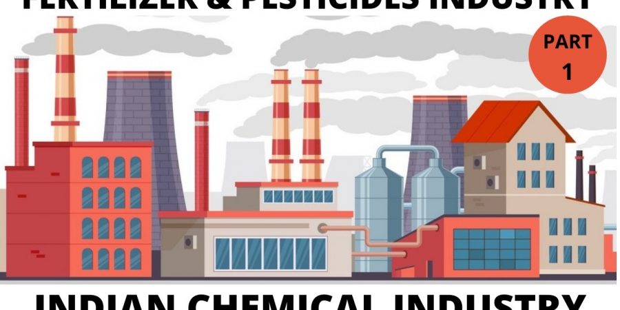 Fertilizers & Pesticides Industry / All about Indian Chemical Industry (Part 1)