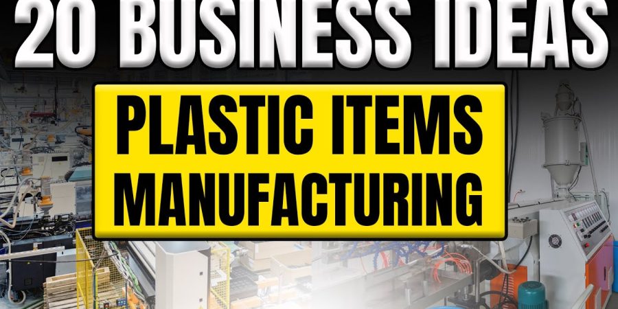 20 Business Ideas for Manufacturing Plastic Items in 2024